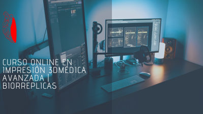 Curso Online de Impresión 3D Médica Avanzada | Biorréplicas 2024