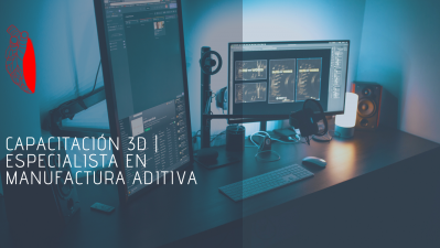 Capacitación 3D | Impresión 3D Profesional | Especialista en Manufactura Aditiva